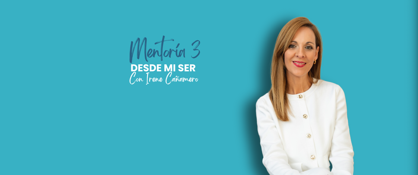 MENTORÍA 3: “DESDE MI SER”- Oct25