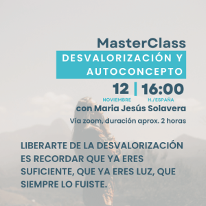 Masterclass Autoconcepto y Desvalorización con Maria Jesús Solavera